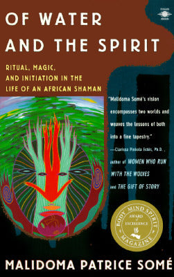 Of Water and the Spirit: Ritual, Magic, and Initiation in the Life of an African Shaman