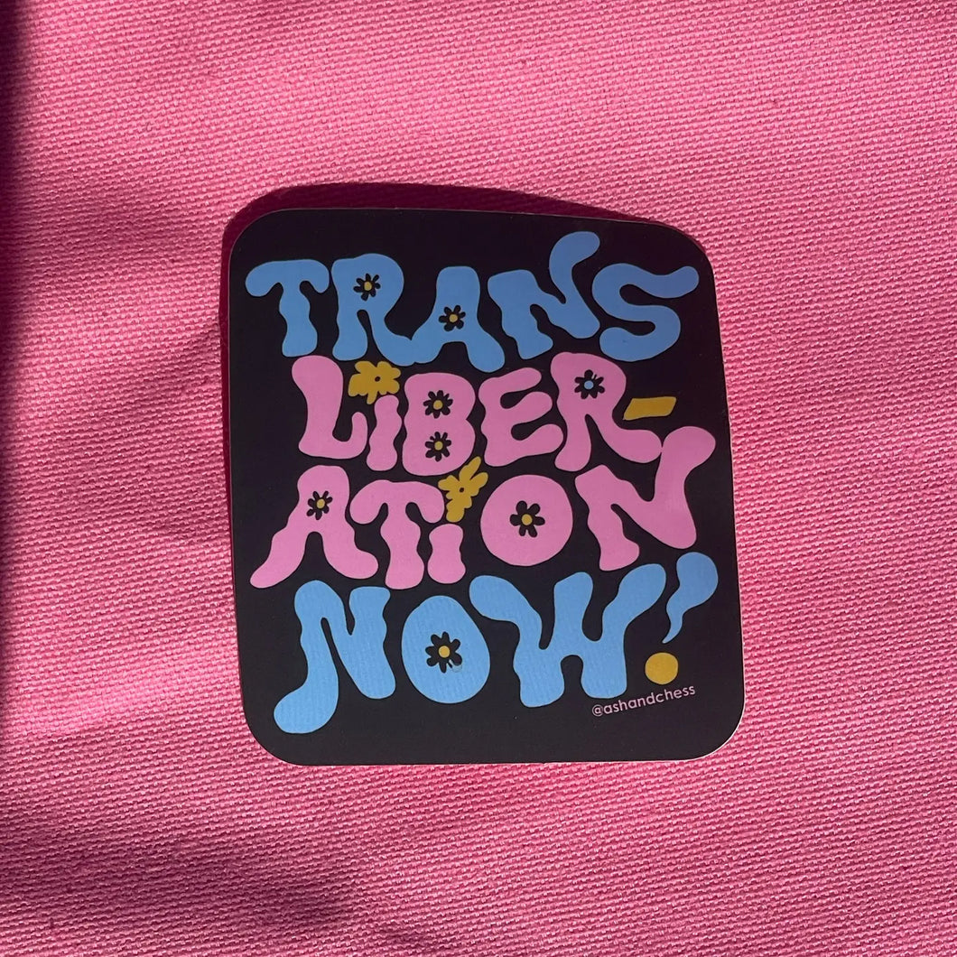 Trans Liberation Now! sticker