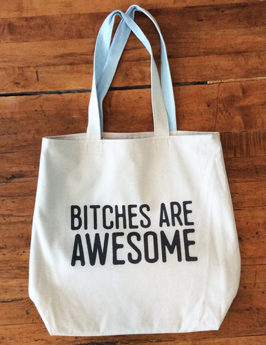 Bitches are Awesome Tote
