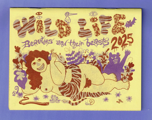 2025: WILD LIFE Nudie Ladies “Beauties and their Beasts” RISO printed calendar