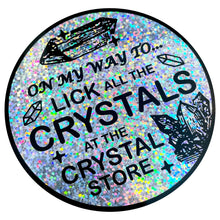 On My Way To Lick All The Crystals Round Sparkle Sticker