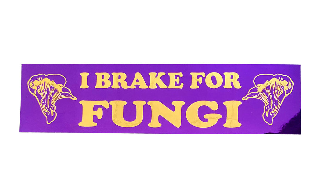 I Brake For Fungi Bumper Sticker