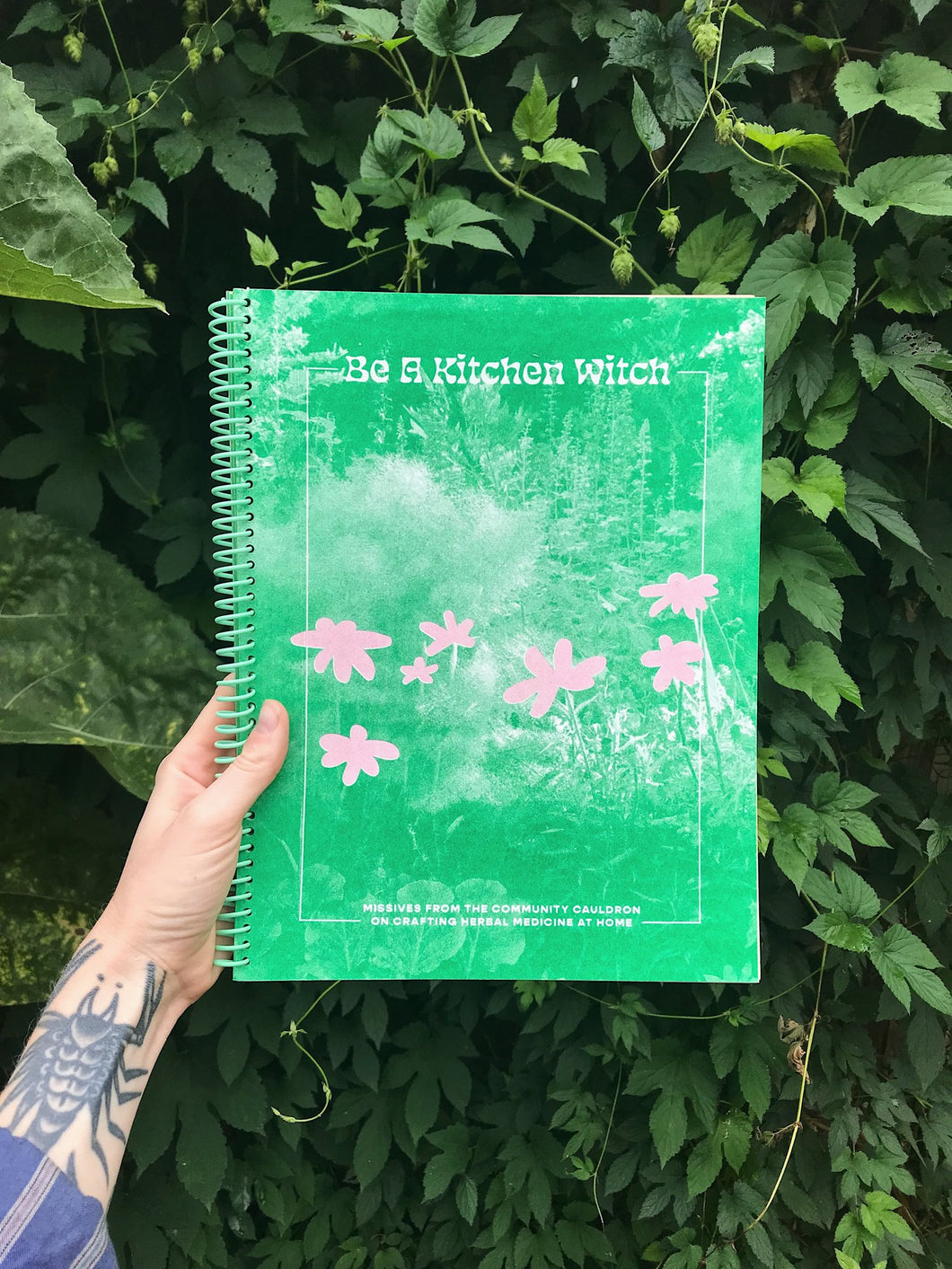 Be a Kitchen Witch: Missives from the Community Cauldron On Crafting Herbal Medicine at Home zine