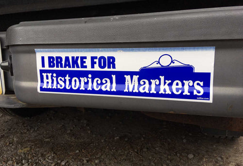 I Brake for Historical Markers sticker