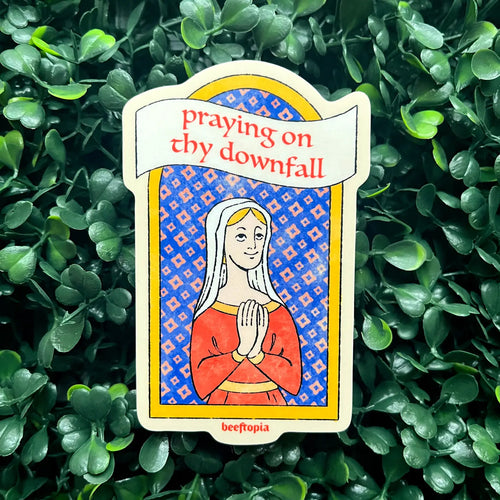 Praying On Thy Downfall Funny Medieval Sticker