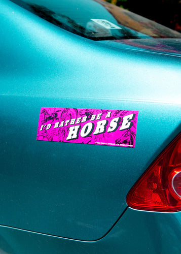 I'd Rather Be A Horse Bumper Sticker