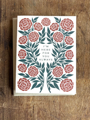 I'm Here For You Always Greeting Card