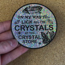 On My Way To Lick All The Crystals Round Sparkle Sticker