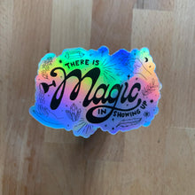 Magic in Showing Up Sticker