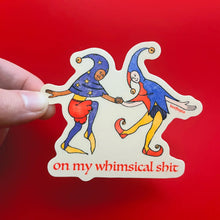 On My Whimsical Shit Medieval Sticker