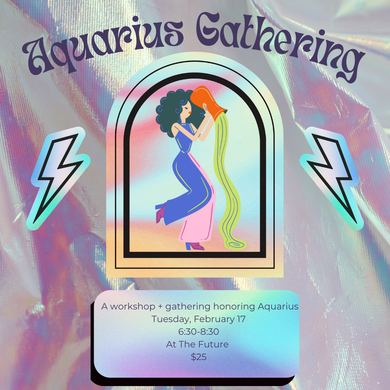 February 17: Aquarius Wheel of the Year Astrology workshop/gathering