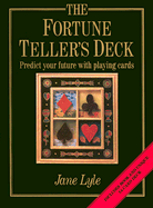 The Fortune Teller's Deck: Predict Your Future with Playing Cards