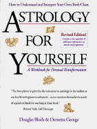 Astrology for Yourself: How to Understand and Interpret Your Own Birth Chart