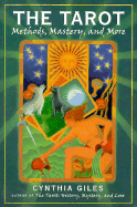The Tarot: Methods, Mastery, and More
