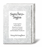 Synchro-Signs: A New System of Divination Based on Ancient Universal Symbols and Worldwide Traditions