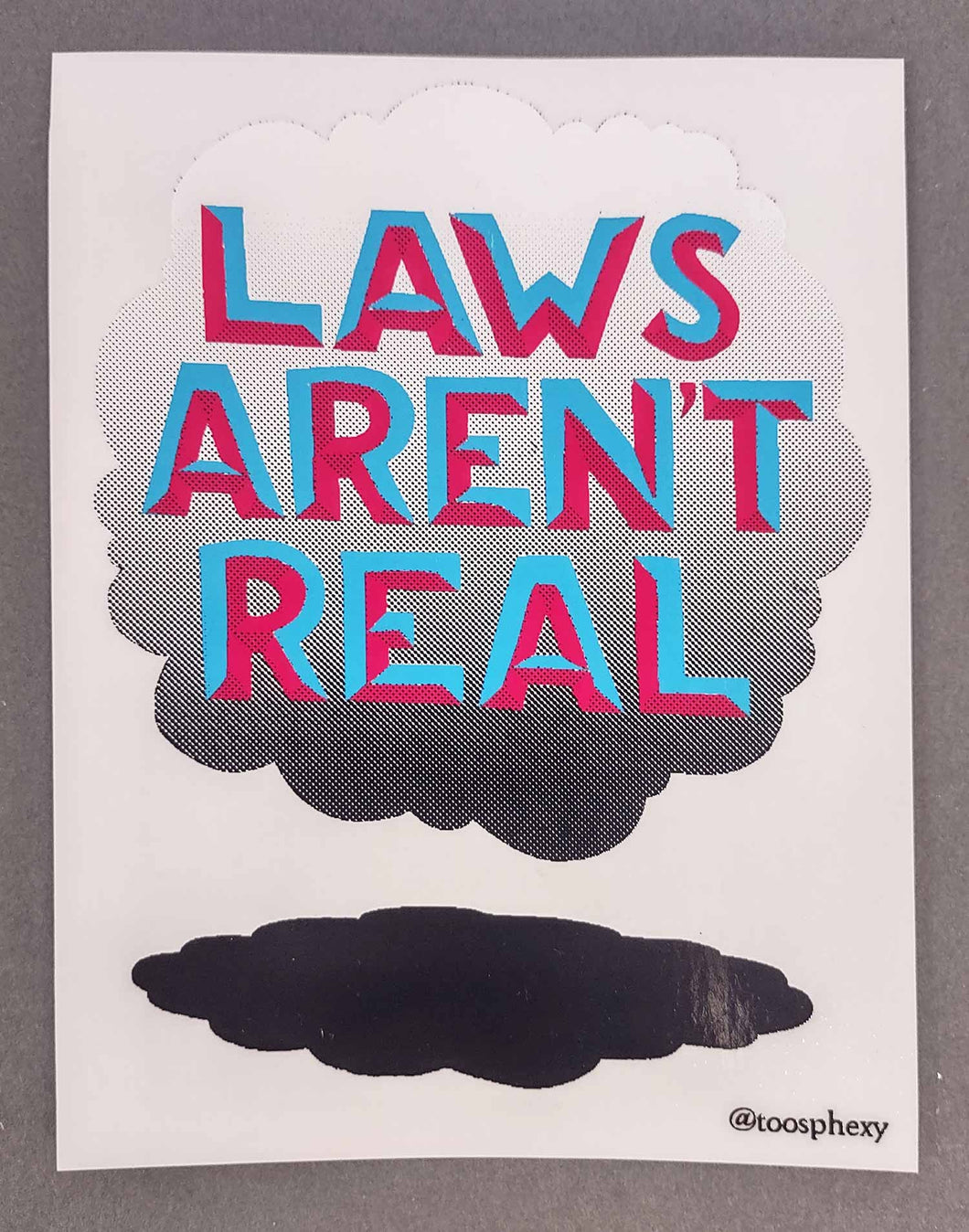 Laws Aren’t Real sticker