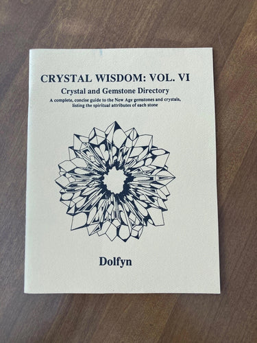 Crystal Wisdom: Vol VI: Crystal and Gemstone Directory