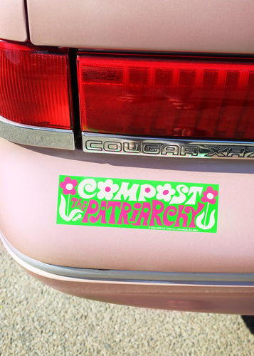 Compost the Patriarchy Bumper Sticker