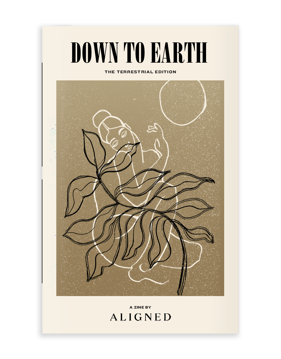 Down to Earth: The Terrestrial Edition: A Zine by Aligned