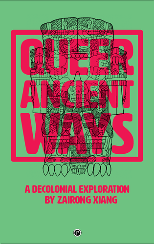 Queer Ancient Ways: A Decolonial Exploration